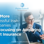 Why More Successful Irish Companies Are Focusing on Acquiring Credit Insurance