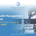 Key Wealth Management Strategies for High Net Worth Individuals in Ireland in 2025